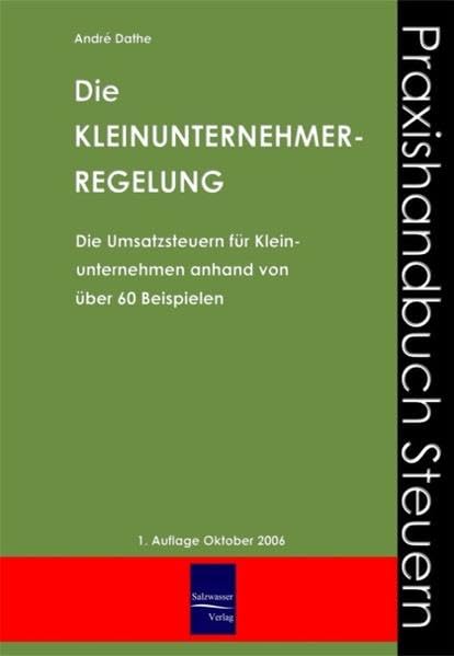 Die Kleinunternehmerregelung: Erläutert anhand von über 60 Beispielen (Praxishandbuch Steuern) Law
