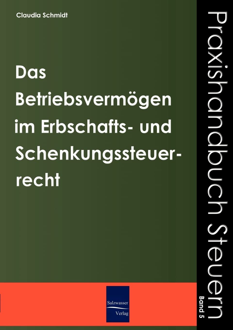 Das Betriebsvermögen im Erbschafts- und Schenkungssteuerrecht: Neuere Entwicklungen (Praxishandbuch Steuern) Law