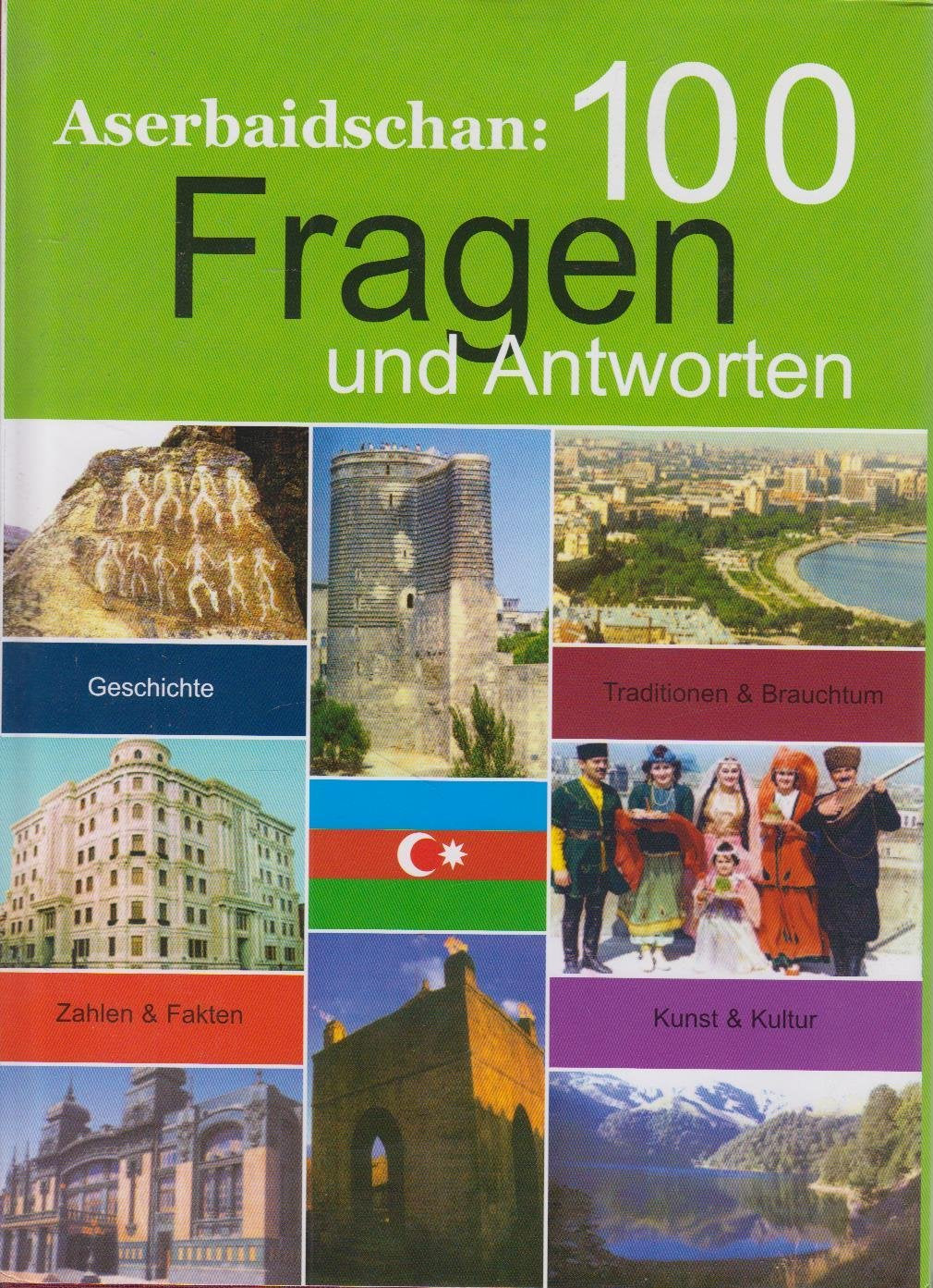 Aserbaidschan: 100 Fragen und Antworten Leisure, Home & Garden