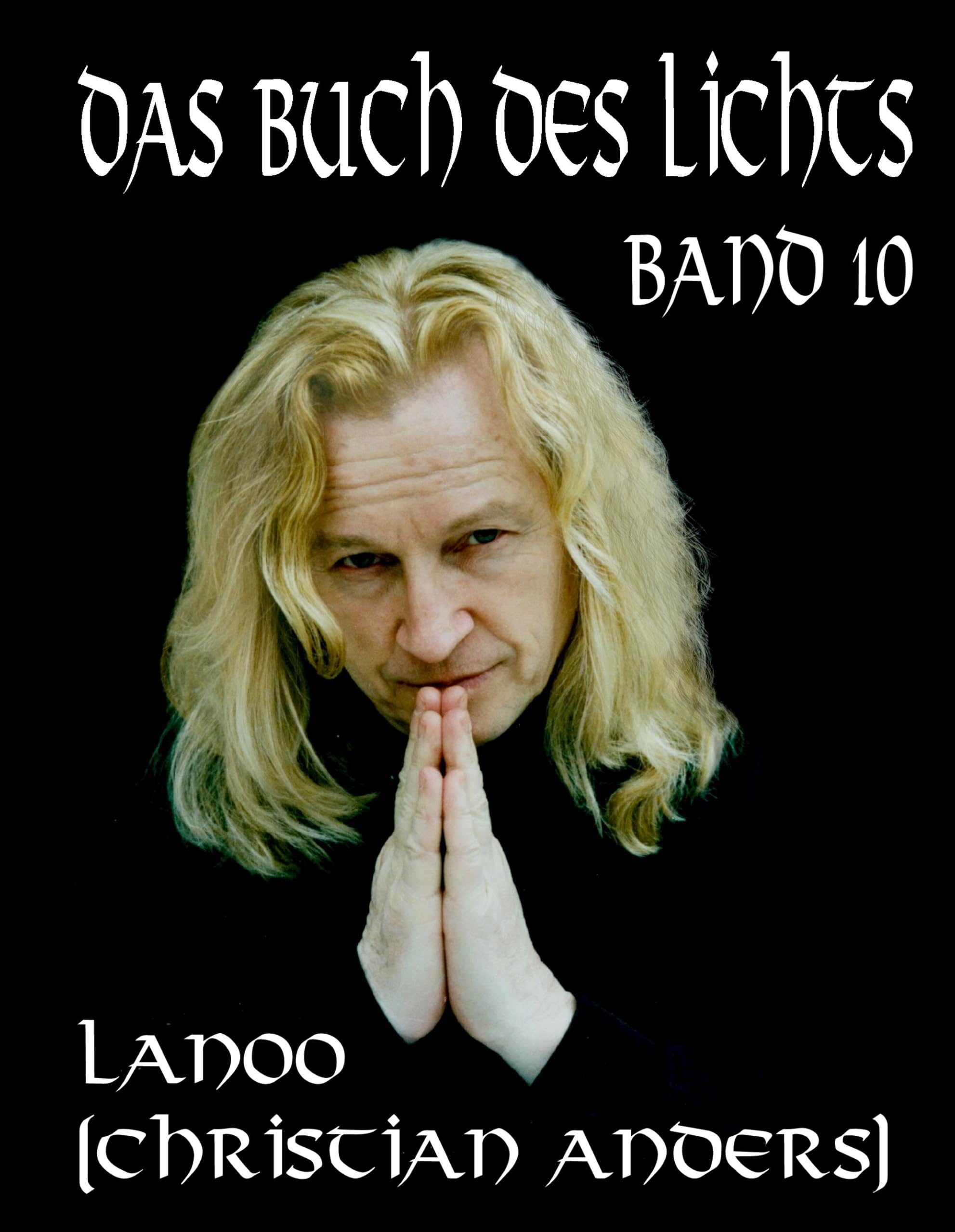 Das Buch des Lichts Band 10: Ursprung und Bestimmung von Mensch und Universum in Frage und Antwort sowie der Irrtum der BHAGAVAD-GITA Law