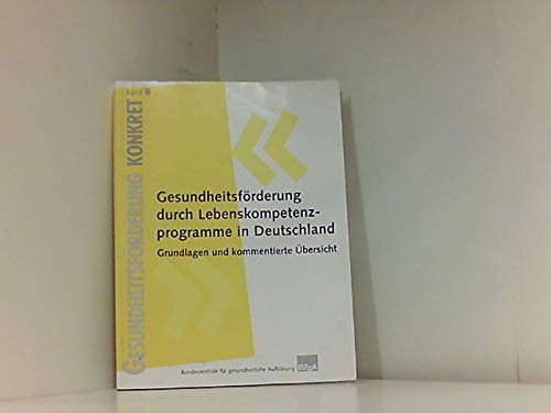 Gesundheitsförderung durch Lebenskompetenzprogramme in deutschland: Grundlagen und kommentierte Übersicht Books