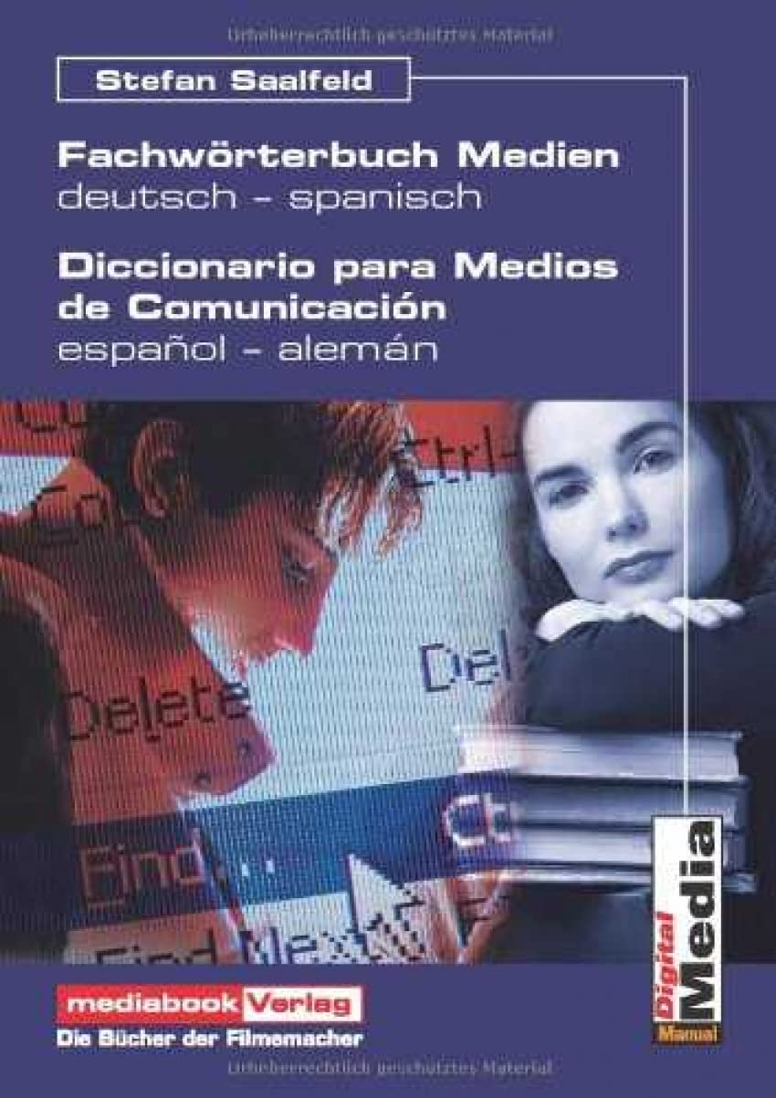 Fachwörterbuch Medien / Diccionario para medios de comunicación deutsch - spanisch / español - alemán: Diccionario para Medios de Comunicación. Español-Alemán Law