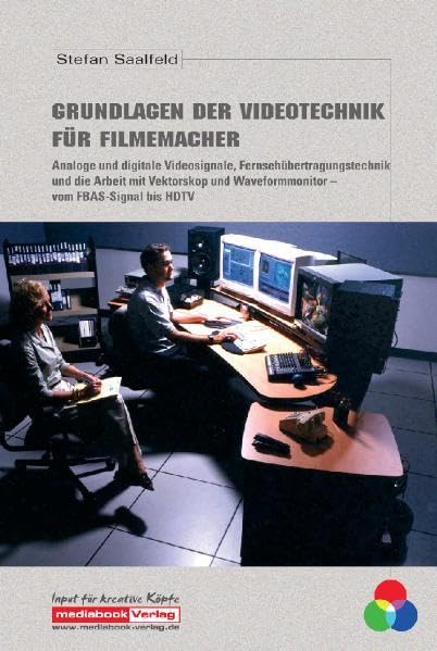 Grundlagen der Videotechnik für Filmemacher: Analoge und digitale Videosignale, Fernsehübertragungstechnik und die Arbeit mit Vektorskop und Waveformmonitor – verständlich erklärt Medicine