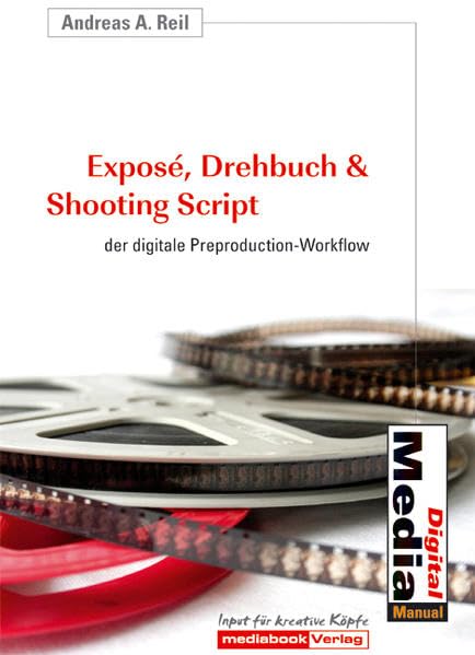 Exposé, Drehbuch & Shooting Script: Der digitale Preproduction-Workflow Film, Art & Culture
