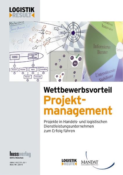 Wettbewerbsvorteil Projektmanagement: Projekte in Handels- und logistischen Dienstleistungsunternehmen zum Erfolg führen (LOGISTIK RESULT) Law