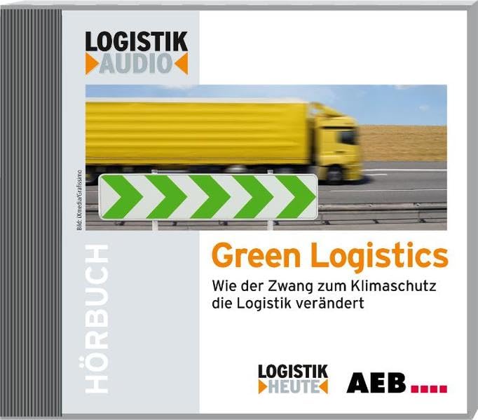 Green Logistics: Wie der Zwang zum Klimaschutz die Logistik verändert Books