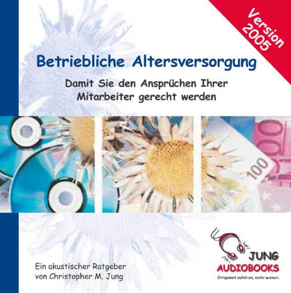 Betriebliche Altersversorgung - Damit Sie den Ansprüchen Ihrer Mitarbeiter gerecht werden: Ein akustischer Ratgeber Business, Finance & Career