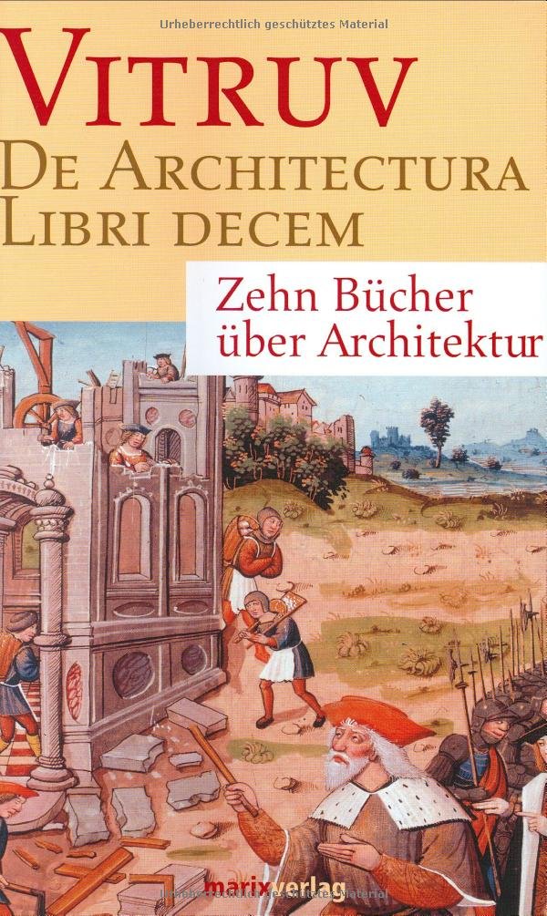 Über die Architektur /De architectura libri decem: Zehn Bücher über Architektur Architecture