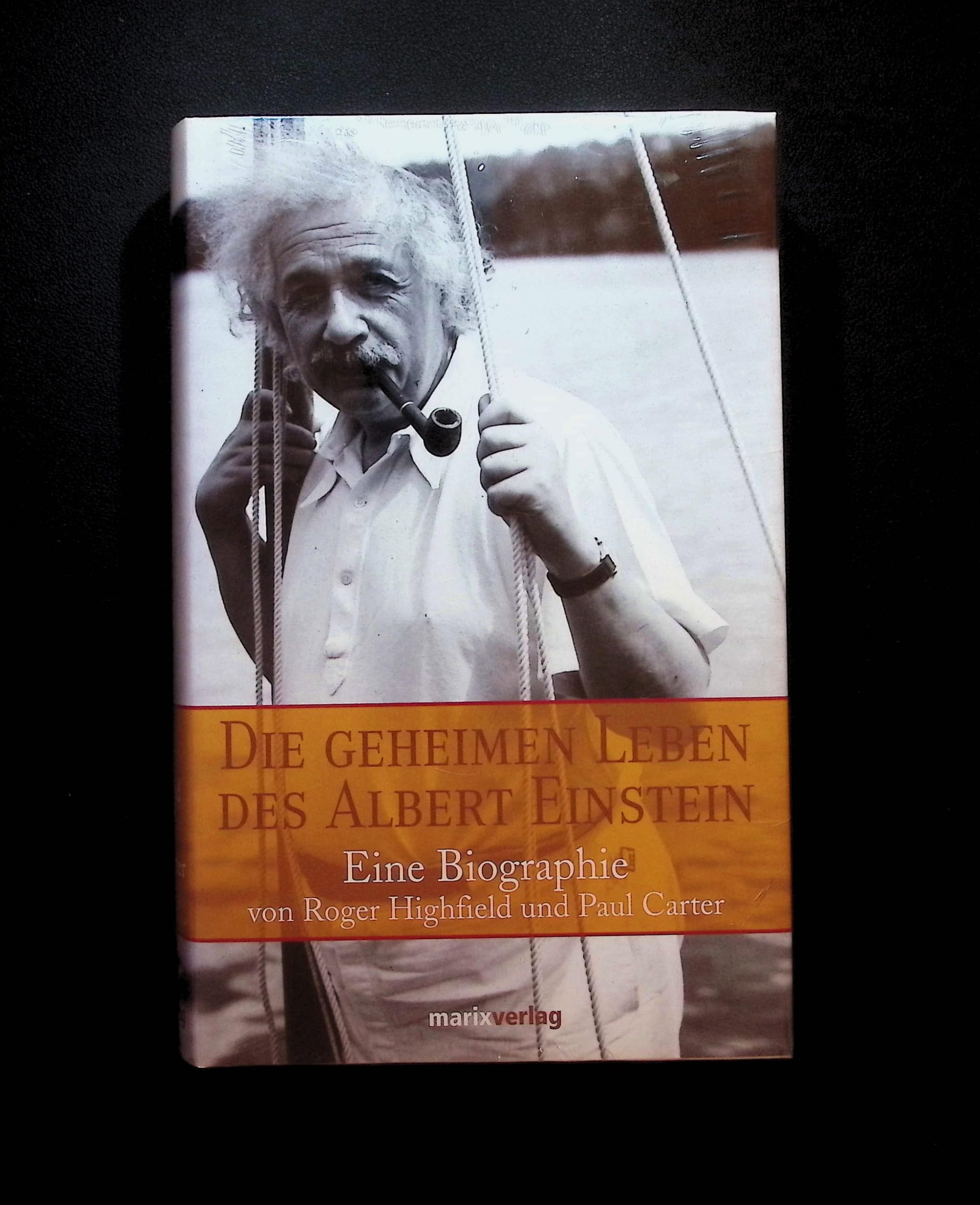 Die geheimen Leben des Albert Einstein: Eine Biographie Science