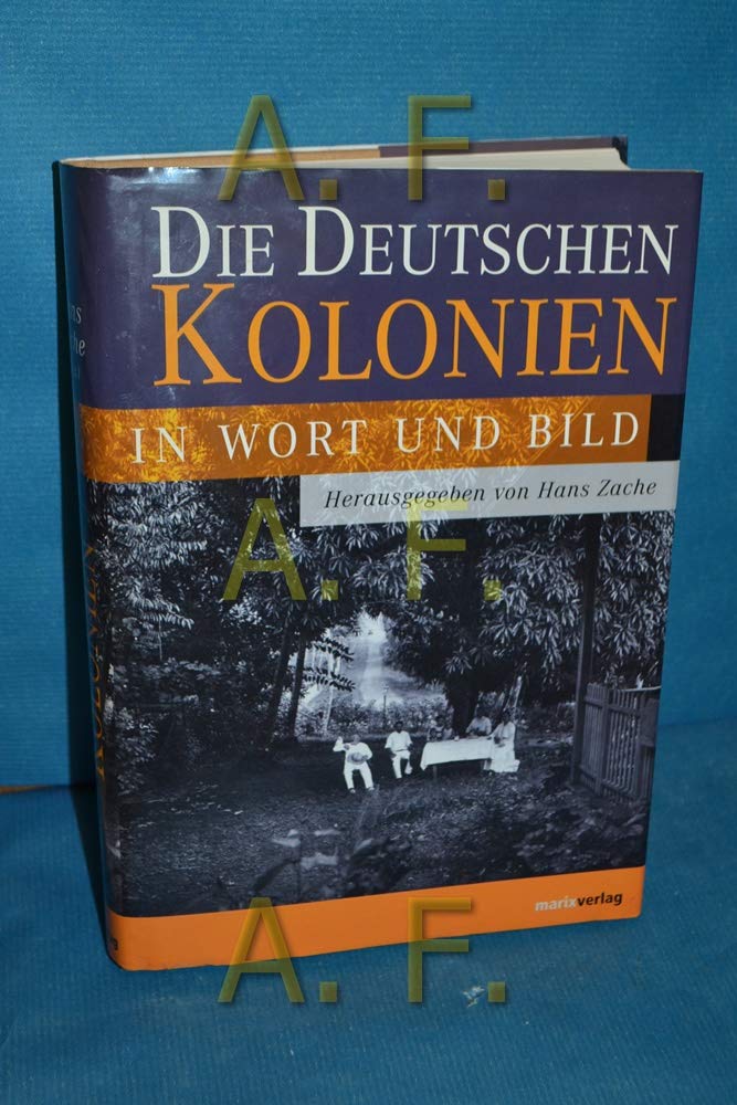 Die deutschen Kolonien: In Wort und Bild German history