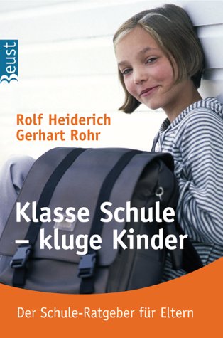Klasse Schule kluge Kinder. Der Schule-Ratgeber für Eltern Books