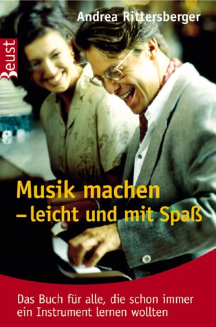 Musik machen - leicht und mit Spaß. Das Buch für alle, die schon immer ein Instrument lernen wollten Sheet Music