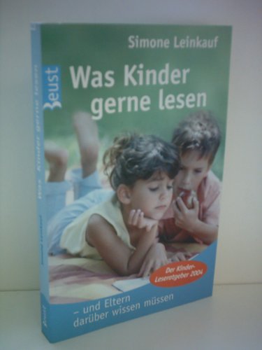 Was Kinder gerne lesen und Eltern darüber wissen müssen. Der Kinder-Leseratgeber 2004 Parents & Children
