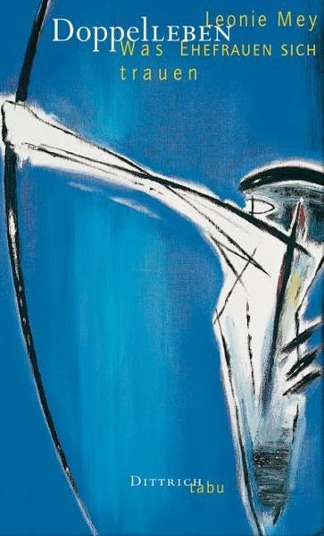 Doppelleben: Was Frauen sich trauen (Dittrich TABU) Religion & Esotericism