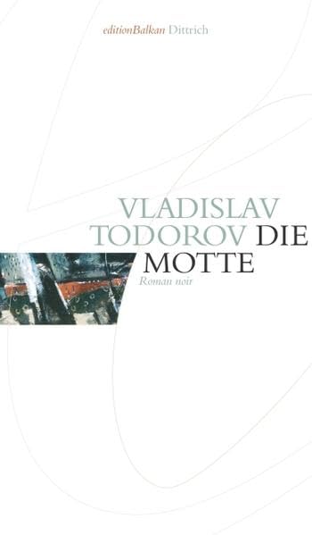 Die Motte: Roman noir (Edition Balkan / eine Gemeinschaftsproduktion mit CULTURCON medien) Contemporary literature Books