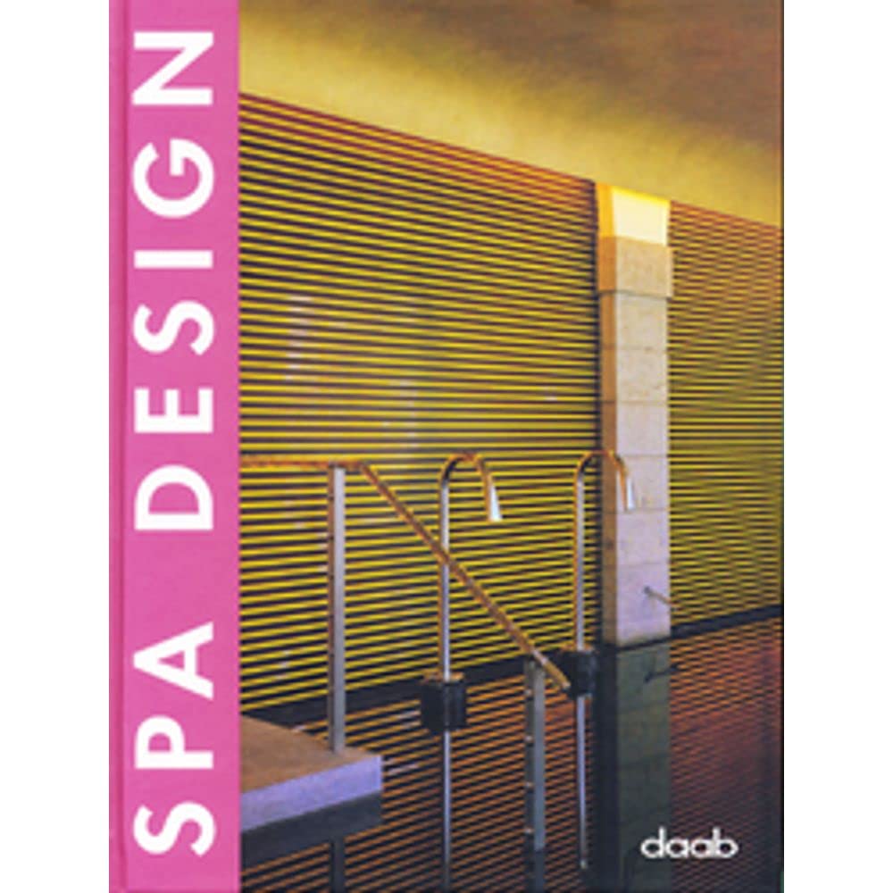 Spa Design: Dt. /Engl. /Franz. /Span. /Ital. (Design books) Architecture