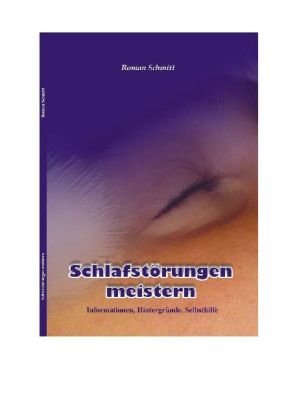 Schlafstörungen meistern: Informationen, Hintergründe, Selbsthilfe Medicine