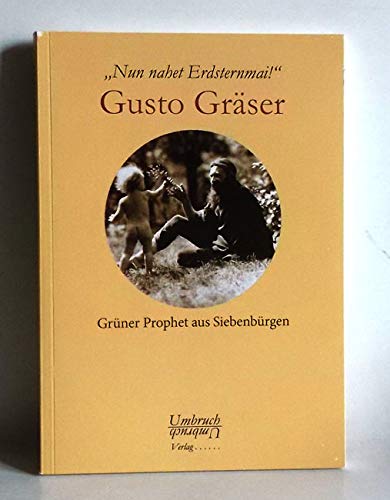 „Nun nahet Erdsternmai!“ Gusto Gräser.: Fundstücke zu einer Biographie Memories