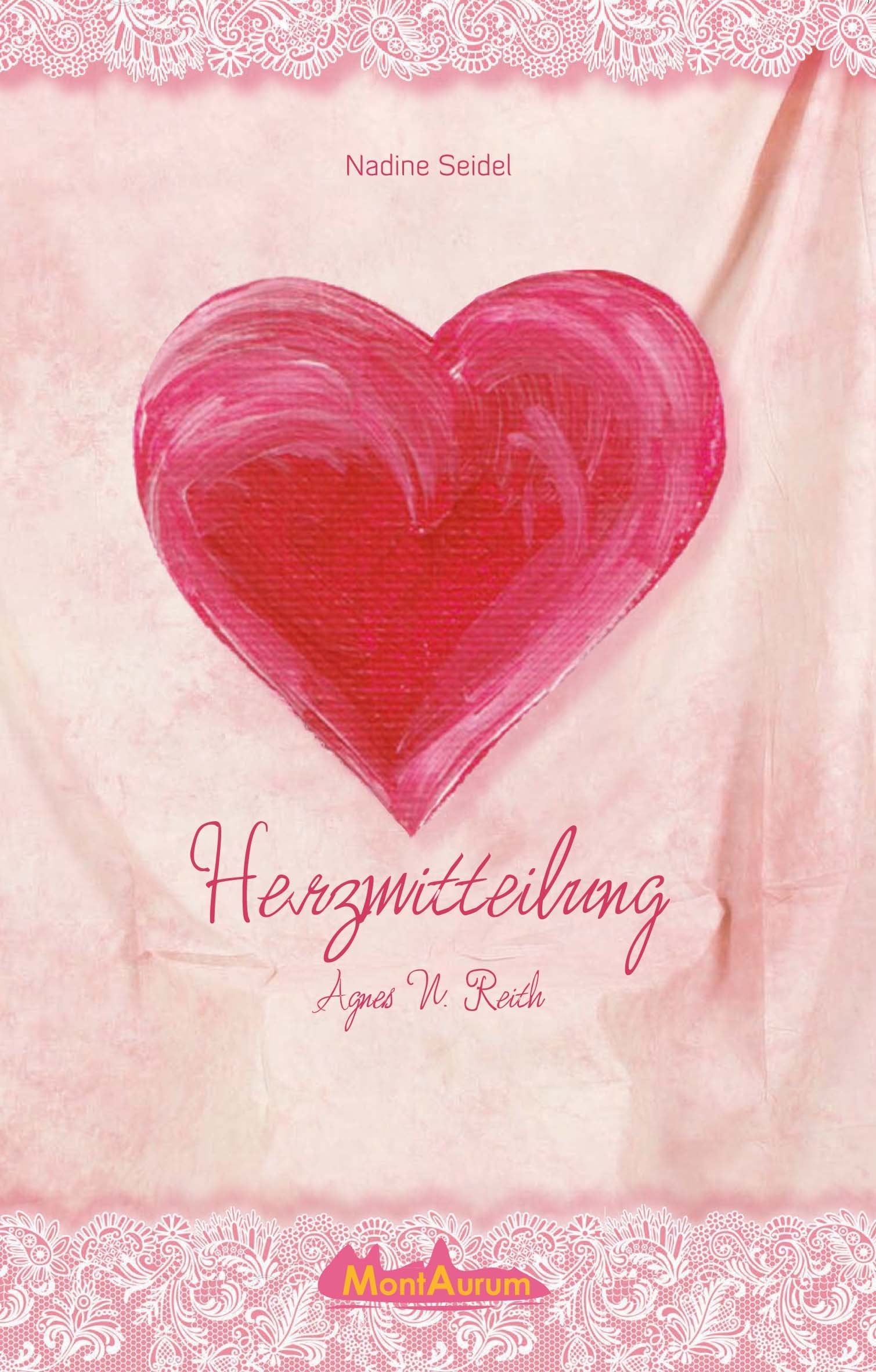 Herzmitteilung von Agnes N. Reith - Seidel, Nadine book