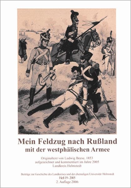 Mein Feldzug nach Russland mit der westphälischen Armee (Beiträge zur Geschichte des Landkreises und der ehemaligen Universität Helmstedt) Politics & History