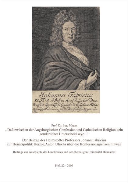 "Daß zwischen der Augsburgischen Confession und Catholischen Religion kein sonderlicher Unterscheid seye...": Der Beitrag des Helmstedter Professors ... und der ehemaligen Universität Helmstedt) Politics & History