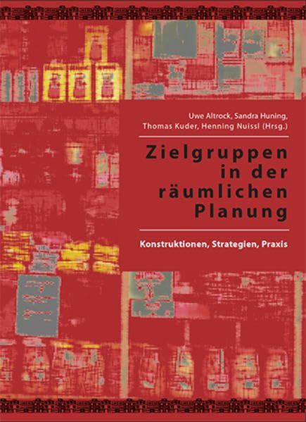 Zielgruppen in der räumlichen Planung: Konstruktionen, Strategien, Praxis Business & Technology