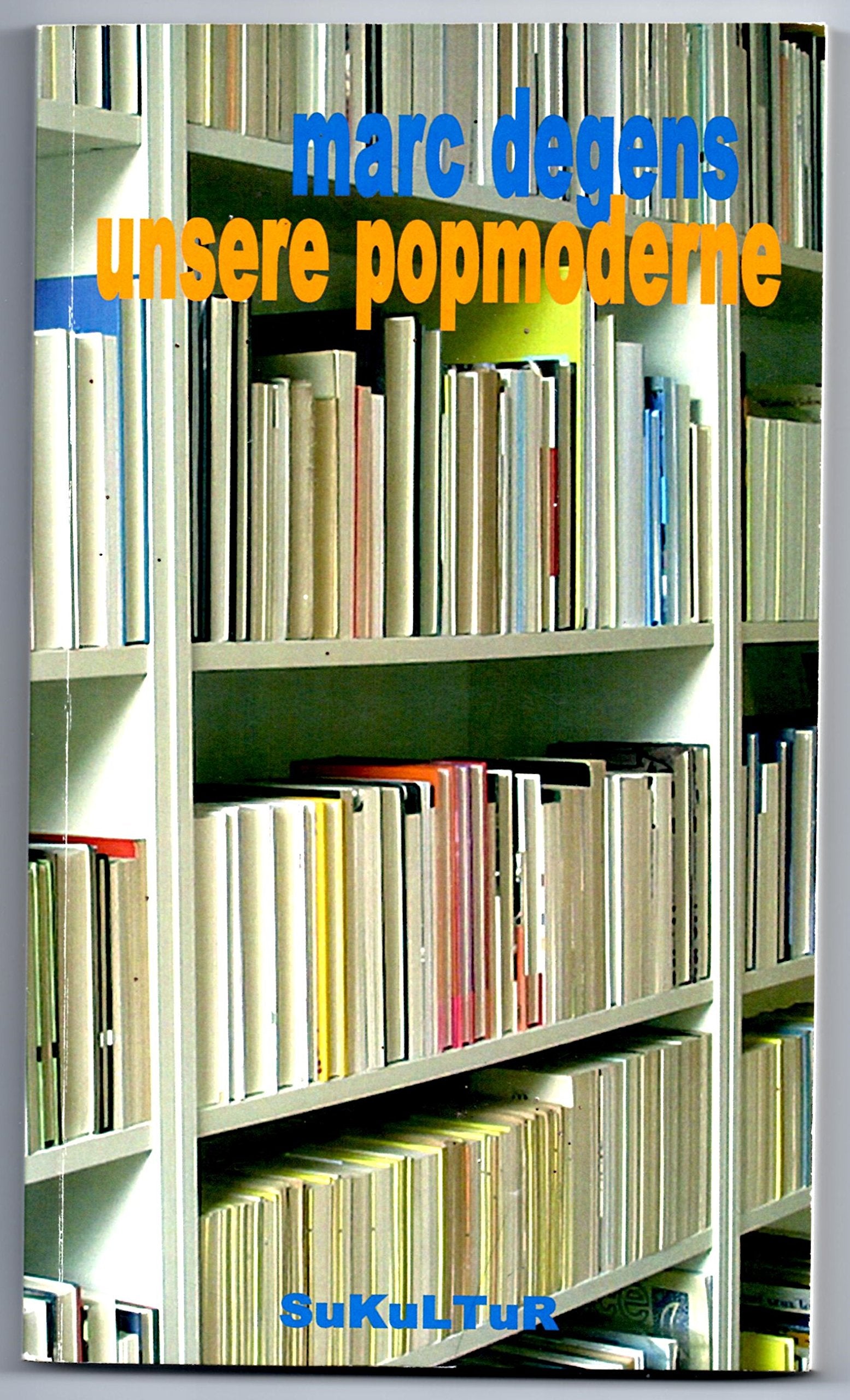Unsere Popmoderne: oder Das Beste aus schlechten Büchern Contemporary literature Books