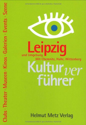 Kulturverführer Leipzig und Umgebung Travel