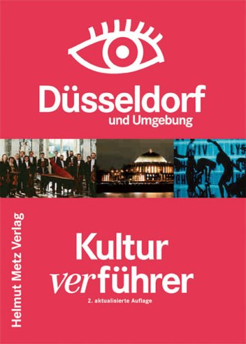 Kulturverführer Düsseldorf und Umgebung, 2. aktualisierte Auflage Travel