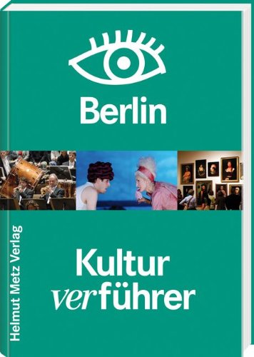 Kulturverführer Berlin: 9. Auflage Film, Art & Culture