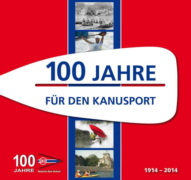 100 Jahre für den Kanusport book
