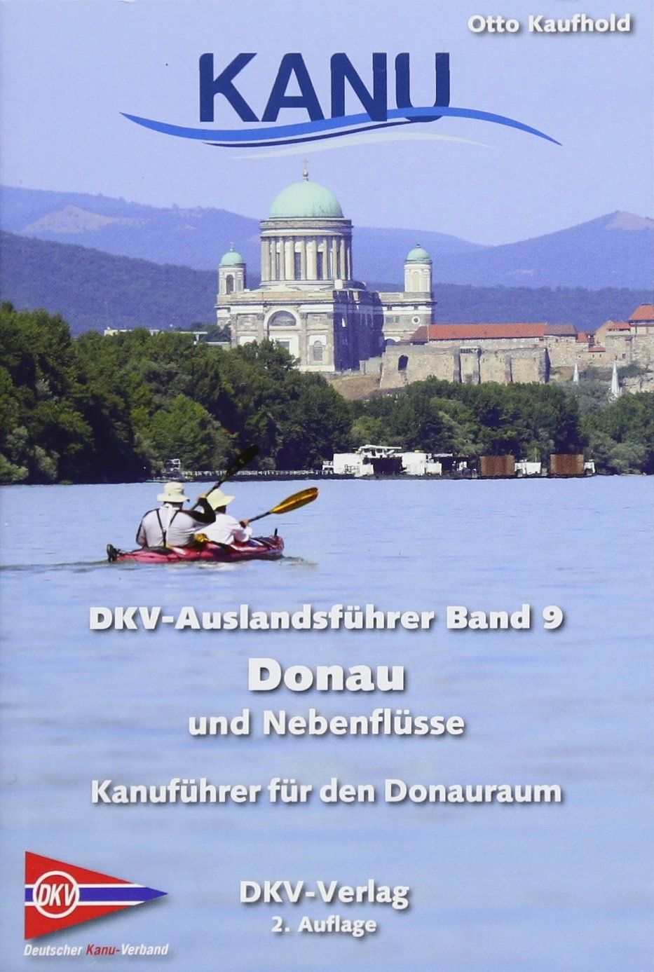 DKV-Auslandsführer Donau und Nebenflüsse: Kanuführer für die Gewässer des Donauraums Leisure, Home & Garden