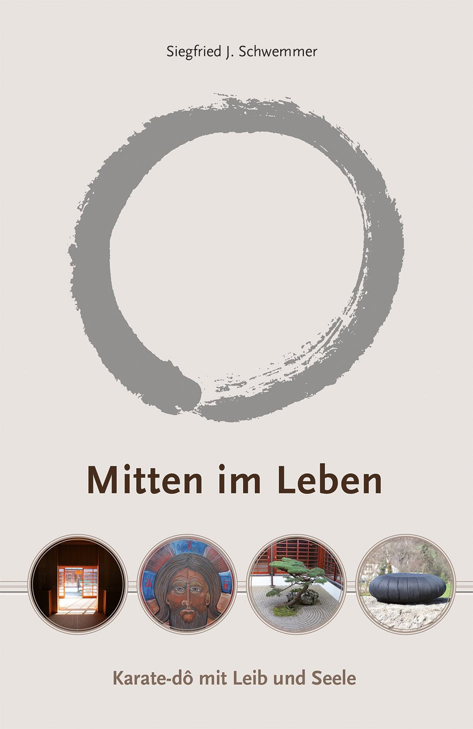 Mitten im Leben: Karate mit Leib und Seele - Schwemmer, Siegfried book