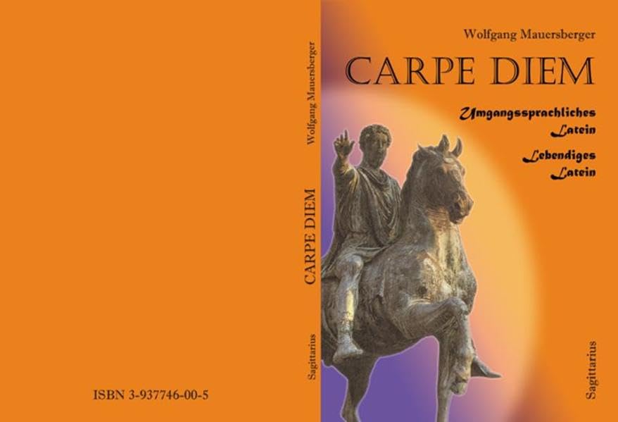 Carpe Diem - 1. Auflage: Umgangsprachliches Latein, lebendiges Latein book