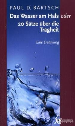 Das Wasser am Hals oder 20 Sätze über die Trägheit. book