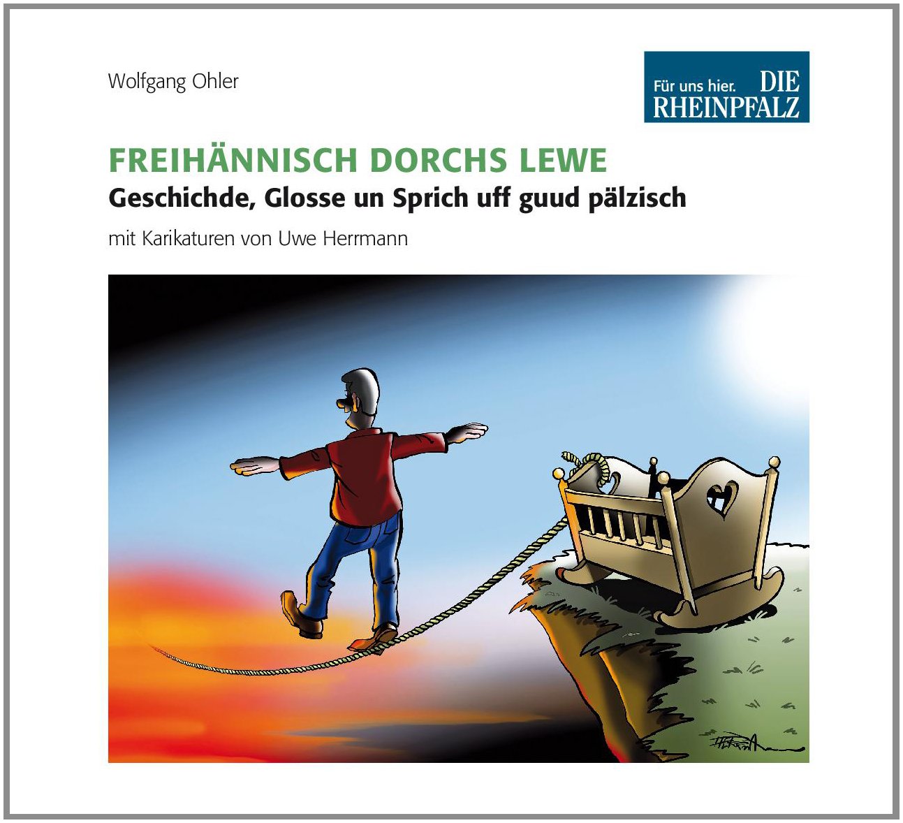 Freihännisch dorchs Lewe Humour & Satire