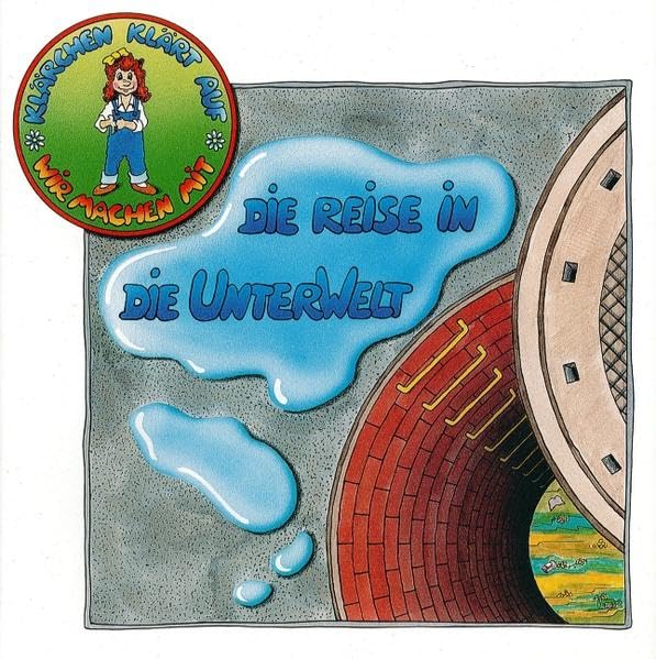 Die Reise in die Unterwelt - Klärchen klärt auf (Materialien für die Öffentlichkeitsarbeit) Children's books