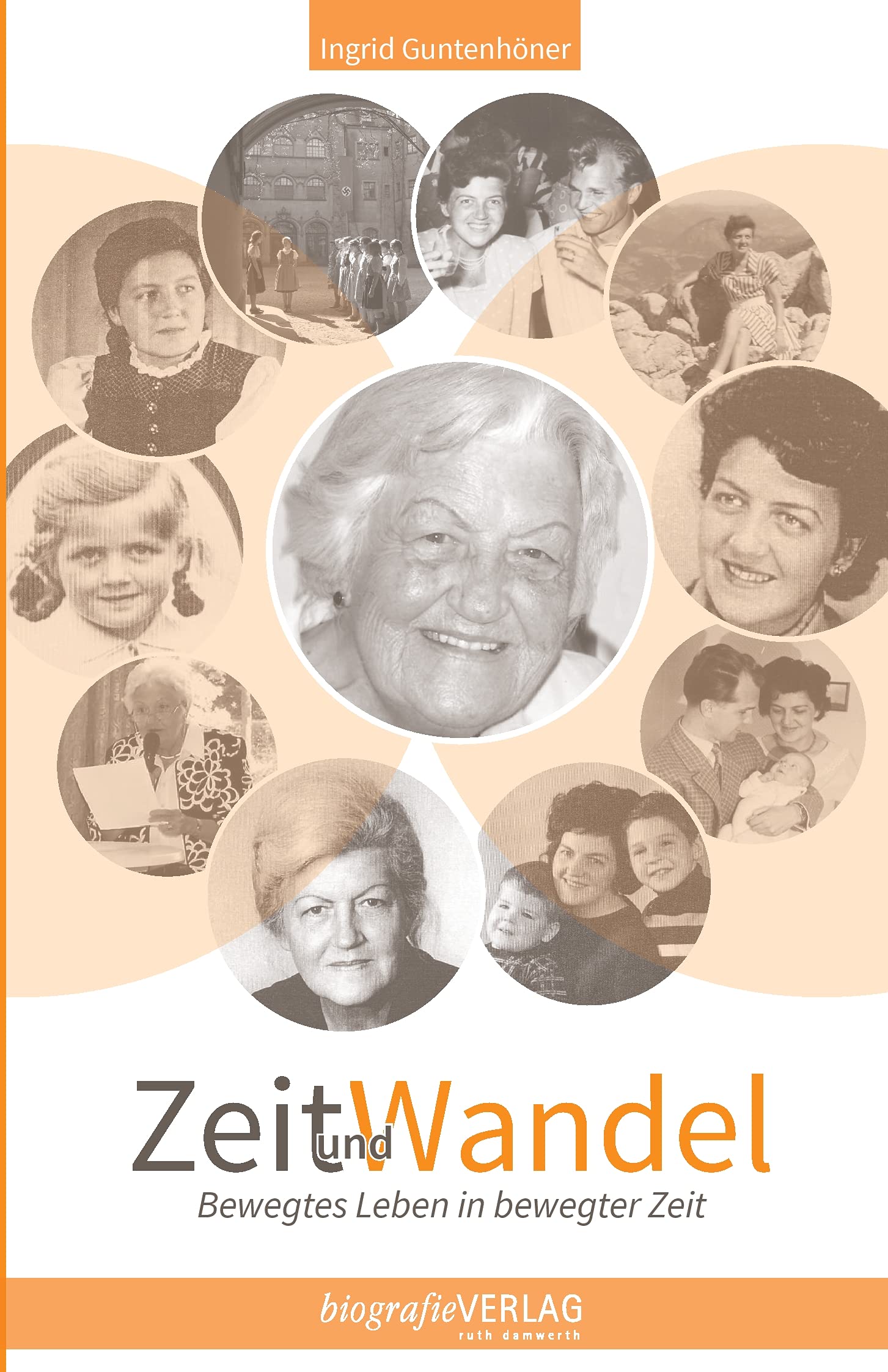 Zeit und Wandel: Bewegtes Leben in bewegter Zeit Memories