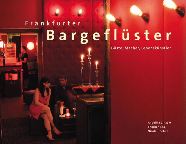 Frankfurter Bargeflüster: Gäste, Macher, Lebenskünstler Travel
