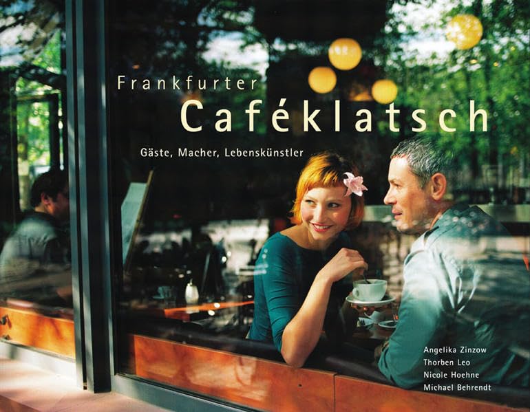 Frankfurter Caféklatsch: Gäste, Macher, Lebenskünstler Memories
