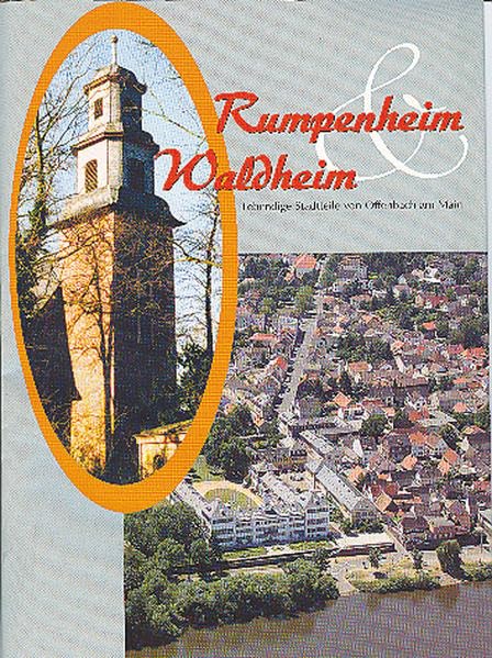 Rumpenheim und Waldheim: Lebendige Stadtteile von Offenbach am Main Politics & History