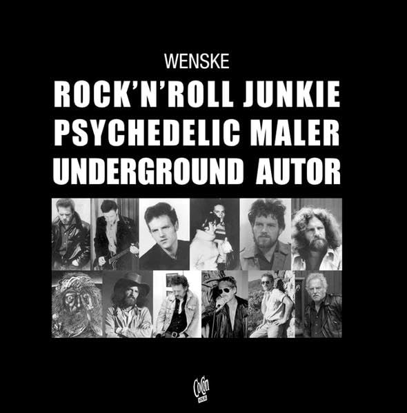 Wenske: Rock’n’Roll Junkie. Psychedelic Maler. Underground Autor Essays & Short Stories
