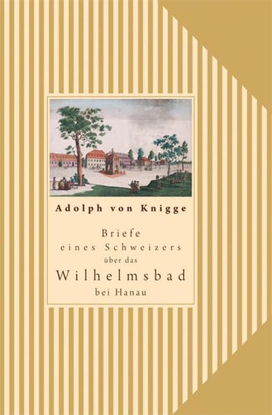 Briefe eines Schweizers über das Wilhelmsbad in Hanau Essays & Short Stories