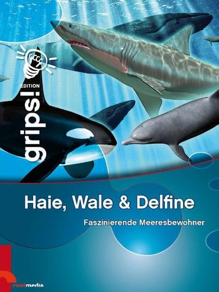 Grips! Haie, Wale & Delfine: Faszinierende Meeresbewohner. Die Wissensreihe für Kinder book