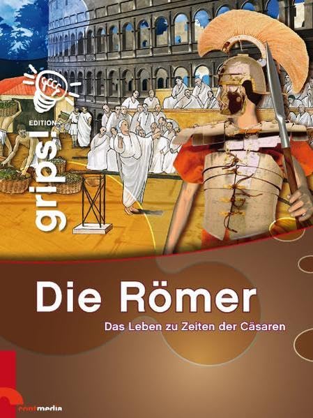 Grips! Die Römer: Das Leben zu Zeiten der Cäsaren Children's books