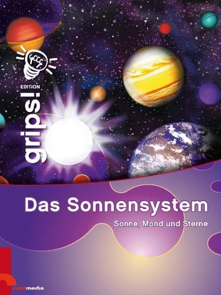 Grips! Das Sonnensystem: Sonne, Mond und Sterne. Die Wissensreihe für Kinder book