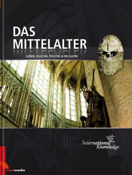 International Knowledge - Das Mittelalter: Leben, Kultur, Politik & Religion General education