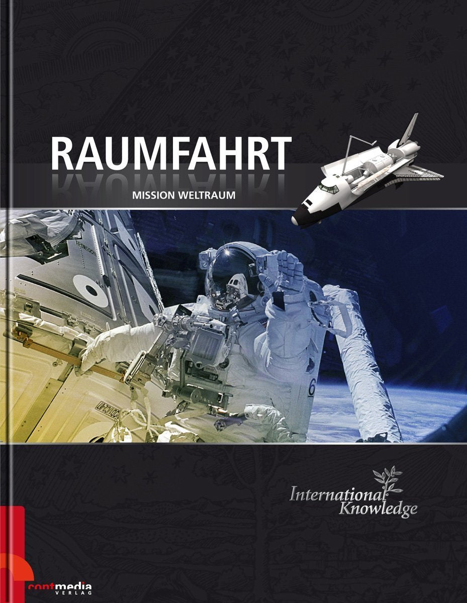 International Knowledge - Raumfahrt: Die Mission in den Weltraum: Mission Weltraum General education