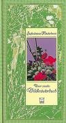 Unser zweites Wildkräuterbuch: 19 neue Wildkräuter erkennen, sammeln und genießen Leisure, Home & Garden