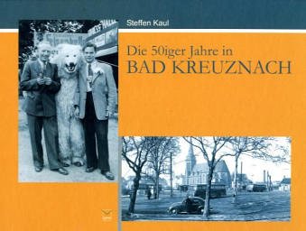 Die 50er Jahre in Bad Kreuznach Leisure, Home & Garden